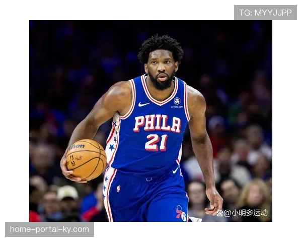 76人三巨头合体威力初显 恩比德内线牵制创造外线机会